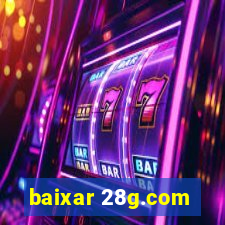 baixar 28g.com